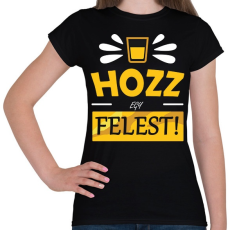 PRINTFASHION Hozz egy felest! - Női póló - Fekete