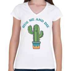 PRINTFASHION Hug me and die - Női V-nyakú póló - Fehér