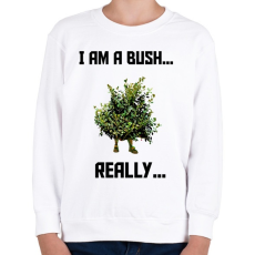PRINTFASHION I am a Bush - Gyerek pulóver - Fehér