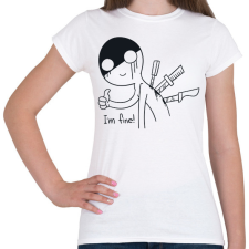 PRINTFASHION I am fine - Női póló - Fehér női póló