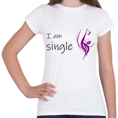 PRINTFASHION I am single - Női póló - Fehér