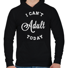 PRINTFASHION I CAN'T ADULT TODAY - Férfi kapucnis pulóver - Fekete férfi pulóver, kardigán