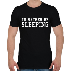 PRINTFASHION i'd rather be Sleeping - Férfi póló - Fekete