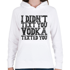 PRINTFASHION I didn't text you - Phone cover - Női kapucnis pulóver - Fehér női pulóver, kardigán