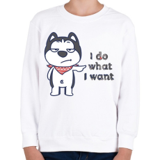 PRINTFASHION I do what i want - Gyerek pulóver - Fehér