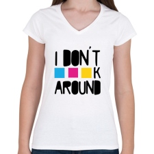 PRINTFASHION I don't CMYK around - Női V-nyakú póló - Fehér női póló