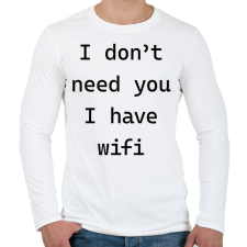 PRINTFASHION I don't need you - Telefontok - Férfi hosszú ujjú póló - Fehér férfi póló