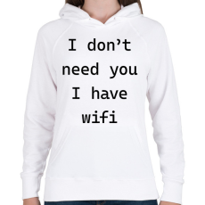 PRINTFASHION I don't need you - Telefontok - Női kapucnis pulóver - Fehér