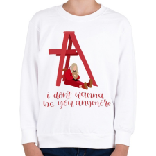 PRINTFASHION I don't wanna be you - Gyerek pulóver - Fehér gyerek pulóver, kardigán