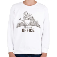 PRINTFASHION I'll be in my office - Kertészkedés - Gyerek pulóver - Fehér