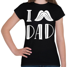 PRINTFASHION I Love Dad - Női póló - Fekete