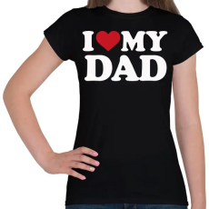 PRINTFASHION I love my dad - Női póló - Fekete