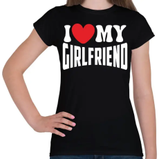 PRINTFASHION I love my girlfriend - Női póló - Fekete