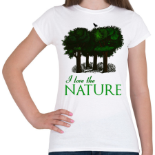 PRINTFASHION i love the nature - Női póló - Fehér női póló