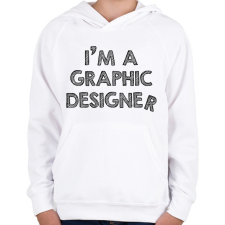 PRINTFASHION I'm a graphic designer - Gyerek kapucnis pulóver - Fehér gyerek pulóver, kardigán