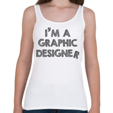 PRINTFASHION I'm a graphic designer - Női atléta - Fehér