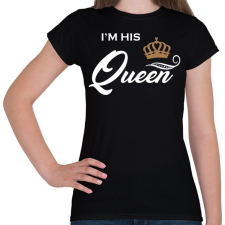 PRINTFASHION I'M HIS QUEEN - Női póló - Fekete női póló