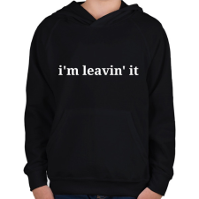 PRINTFASHION I'm leavin' it - Gyerek kapucnis pulóver - Fekete gyerek pulóver, kardigán