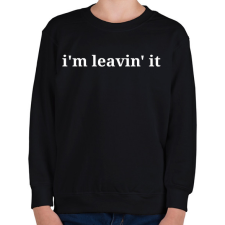 PRINTFASHION I'm leavin' it - Gyerek pulóver - Fekete gyerek pulóver, kardigán