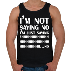 PRINTFASHION I'm not saying no - Férfi atléta - Fekete