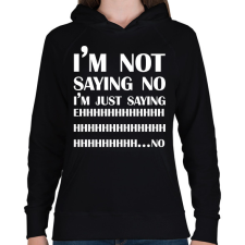 PRINTFASHION I'm not saying no - Női kapucnis pulóver - Fekete női pulóver, kardigán