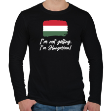 PRINTFASHION I'm not yelling - Férfi hosszú ujjú póló - Fekete férfi póló