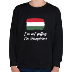 PRINTFASHION I'm not yelling - Gyerek pulóver - Fekete
