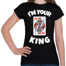PRINTFASHION i'M YOUR KING 2 - Női póló - Fekete női póló