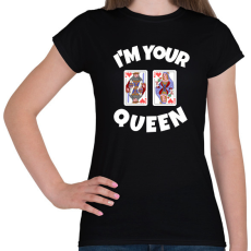 PRINTFASHION I'M YOUR QUEEN - Női póló - Fekete