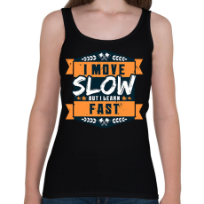 PRINTFASHION I move slow but i learn fast - Női atléta - Fekete