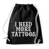 PRINTFASHION I need more Tattoos! - Sportzsák, Tornazsák - Fekete