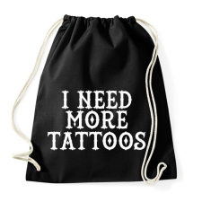 PRINTFASHION I need more Tattoos! - Sportzsák, Tornazsák - Fekete tornazsák