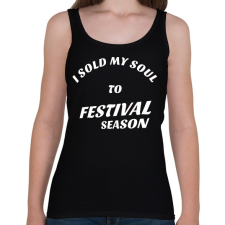 PRINTFASHION I sold my soul to FESTIVAL SEASON - Női atléta - Fekete női trikó