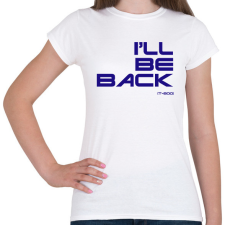 PRINTFASHION I will be back - T-800 - Női póló - Fehér női póló