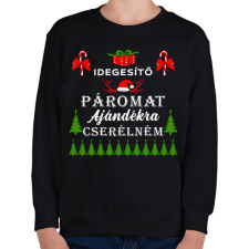 PRINTFASHION Idegesítő páromat ajándékra cserélném - Gyerek pulóver - Fekete gyerek pulóver, kardigán