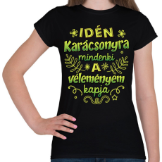 PRINTFASHION Idén mindenki a véleményem kapja - Női póló - Fekete