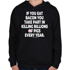 PRINTFASHION If you eat bacon... - vegán aktivista grafika #7 - Gyerek kapucnis pulóver - Fekete