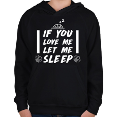 PRINTFASHION If you love me - Gyerek kapucnis pulóver - Fekete