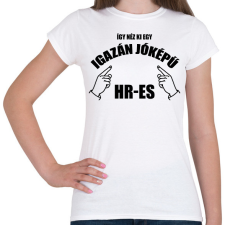 PRINTFASHION Igazán jóképű HR-es - Női póló - Fehér női póló