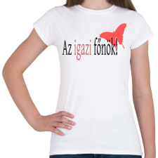 PRINTFASHION igazi főnök - Női póló - Fehér női póló