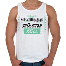 PRINTFASHION Igazi sorozatfüggő - Férfi atléta - Fehér