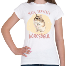PRINTFASHION Igen, beszélek hörcsögül - Női póló - Fehér női póló