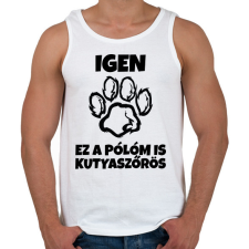 PRINTFASHION Igen, ez a pólóm is kutyaszőrös - Férfi atléta - Fehér atléta, trikó