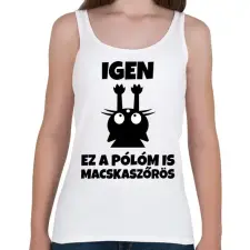 PRINTFASHION Igen, ez a pólóm is macskaszőrös - Női atléta - Fehér női trikó