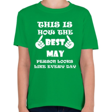 PRINTFASHION Így néz ki a legjobb májusi születésű személy minden nap - Gyerek póló - Zöld