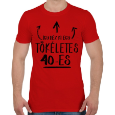 PRINTFASHION Így néz ki egy tökéletes 40-es - Férfi póló - Piros férfi póló