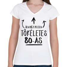 PRINTFASHION Így néz ki egy tökéletes 80-as - Női V-nyakú póló - Fehér női póló