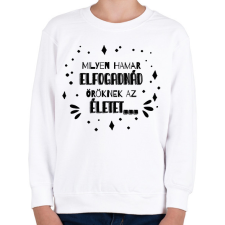 PRINTFASHION Illyés Gyula - Milyen hamar... (fekete) - Gyerek pulóver - Fehér gyerek pulóver, kardigán