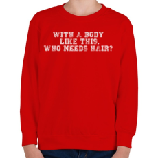 PRINTFASHION Ilyen testtel. - Gyerek pulóver - Piros