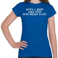 PRINTFASHION Ilyen testtel. - Női póló - Királykék